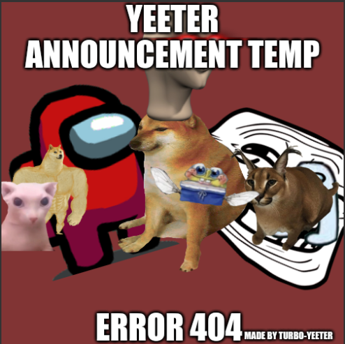 High Quality yeeter announcement temp Blank Meme Template