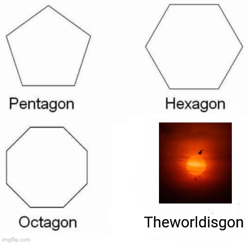 If you don't know I will say some ting so helpful. This is scp 001 | Theworldisgon | image tagged in pentagon hexagon octagon,memes,memes about memes,i'm about to end this man's whole career,jesus,when the imposter is sus | made w/ Imgflip meme maker
