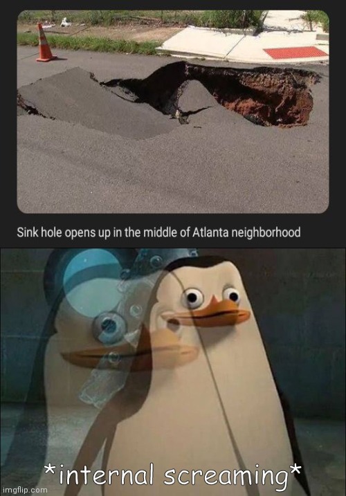 The sink hole | image tagged in private internal screaming,funny,memes,news,wait what,hold up | made w/ Imgflip meme maker