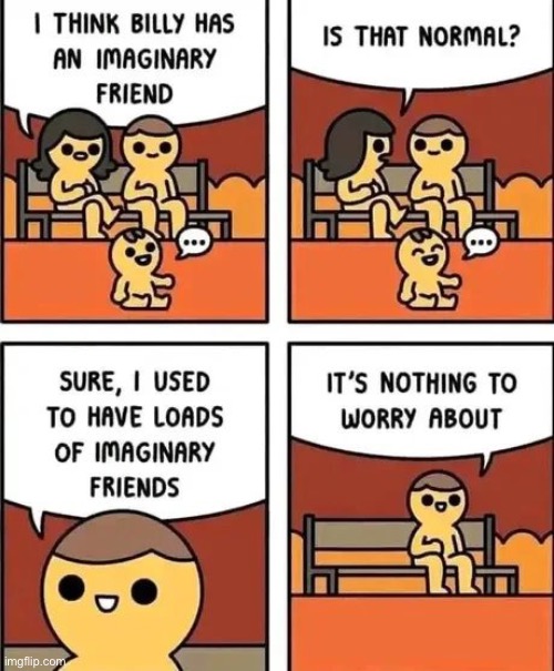 Imaginary friend | image tagged in comics | made w/ Imgflip meme maker