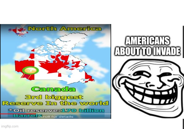 r/americans |  AMERICANS ABOUT TO INVADE | image tagged in america,oil | made w/ Imgflip meme maker