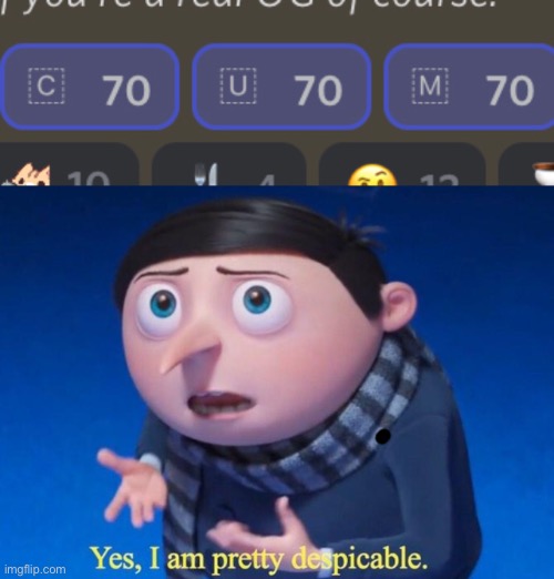ehe | image tagged in yes i am pretty despicable | made w/ Imgflip meme maker