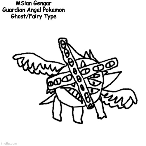 wowie | MSian Gengar
Guardian Angel Pokemon
Ghost/Fairy Type | made w/ Imgflip meme maker