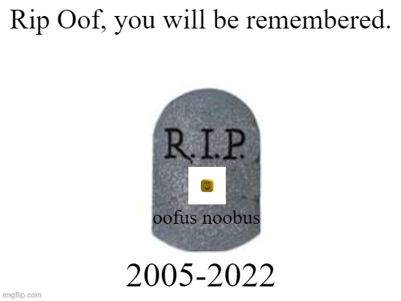 RIP Roblox OOF Sound, 2005--2022 - Imgflip