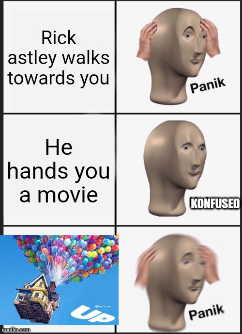 But . . . He said he'd never . . . | Rick astley walks towards you; He hands you a movie; KONFUSED | image tagged in memes,panik kalm panik | made w/ Imgflip meme maker