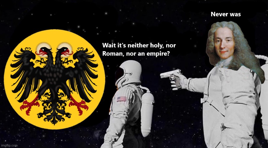 Holy Roman Empire | image tagged in holy roman empire | made w/ Imgflip meme maker