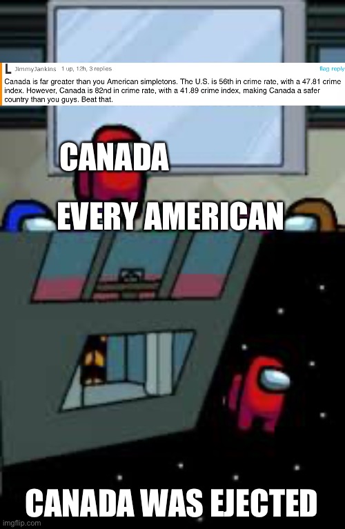 Yea i have no title for this | CANADA; EVERY AMERICAN; CANADA WAS EJECTED | image tagged in among us ejection | made w/ Imgflip meme maker