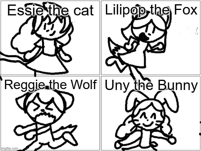 Meet the gang | Essie the cat; Lilipop the Fox; Reggie the Wolf; Uny the Bunny | image tagged in memes,blank comic panel 2x2 | made w/ Imgflip meme maker