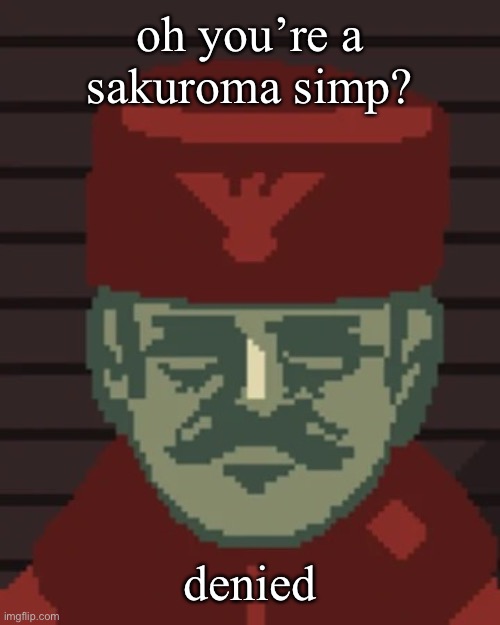 Dimitri | oh you’re a sakuroma simp? denied | image tagged in dimitri | made w/ Imgflip meme maker