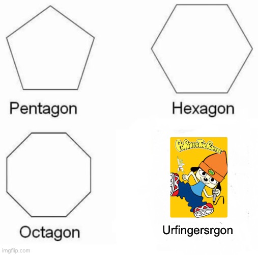 Rhythm games are very hard | Urfingersrgon | image tagged in memes,pentagon hexagon octagon | made w/ Imgflip meme maker