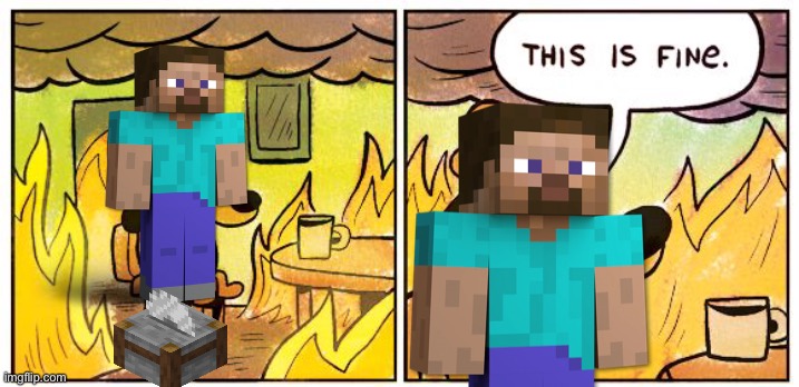 Yup, this is fine. | image tagged in memes,this is fine | made w/ Imgflip meme maker