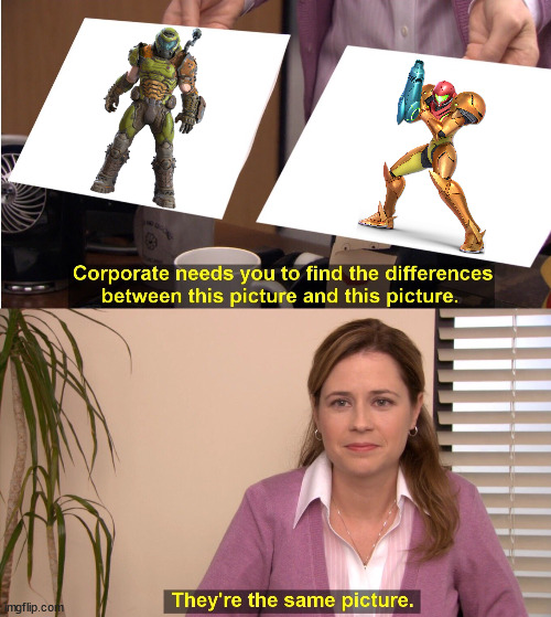 i mean when you think about it... yeah. | image tagged in memes,they're the same picture,samus,metroid,doom,doom guy | made w/ Imgflip meme maker