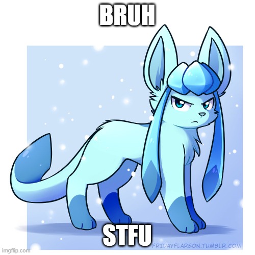 shut da crap up | BRUH STFU | image tagged in shut da crap up | made w/ Imgflip meme maker