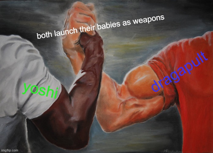 the weapon is a BABY | both launch their babies as weapons; dragapult; yoshi | image tagged in memes,epic handshake,mario,pokemon | made w/ Imgflip meme maker