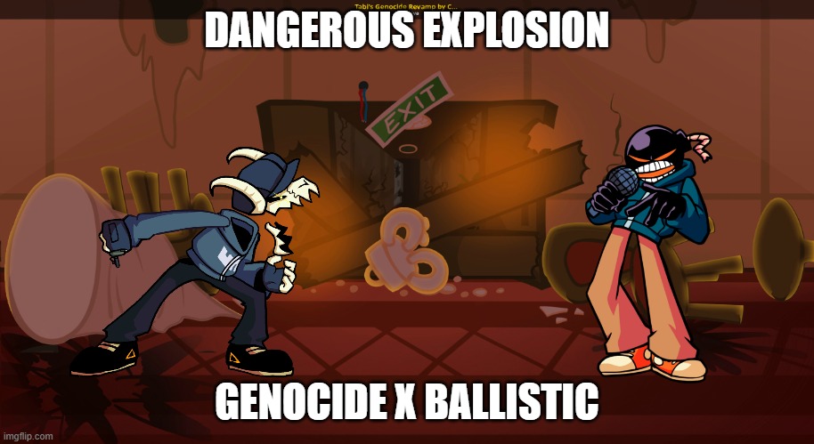 Hope Whitty doesn't explode as well | DANGEROUS EXPLOSION; GENOCIDE X BALLISTIC | image tagged in fnf vs tabi genocide song background | made w/ Imgflip meme maker