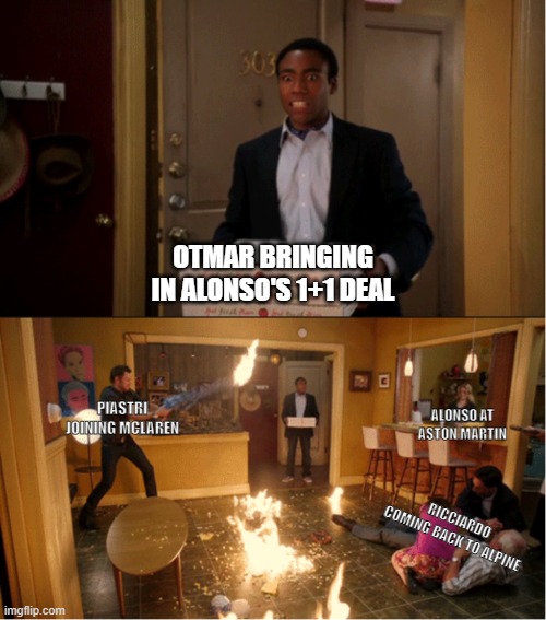 Alpine losing Alonso | OTMAR BRINGING IN ALONSO'S 1+1 DEAL; PIASTRI JOINING MCLAREN; ALONSO AT ASTON MARTIN; RICCIARDO COMING BACK TO ALPINE | image tagged in community room on fire | made w/ Imgflip meme maker