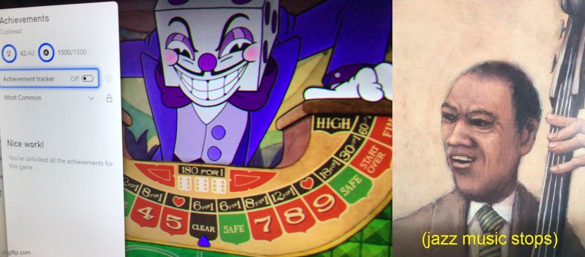 i did it | image tagged in jazz music stops,cuphead | made w/ Imgflip meme maker