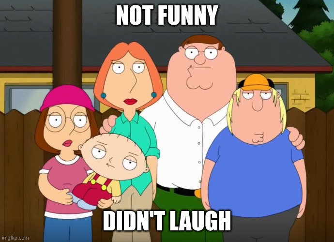 damn bro | NOT FUNNY DIDN'T LAUGH | image tagged in damn bro | made w/ Imgflip meme maker