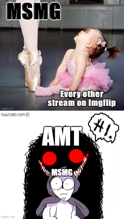 MSMG; AMT | image tagged in msmg,amateurs extended | made w/ Imgflip meme maker