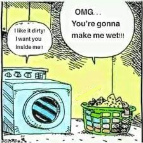 Laundry | image tagged in sex jokes | made w/ Imgflip meme maker