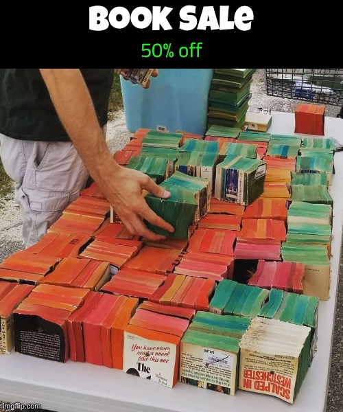What a Bargain! | Book Sale; 50% off | image tagged in funny memes,dad jokes,bad jokes,eyeroll | made w/ Imgflip meme maker