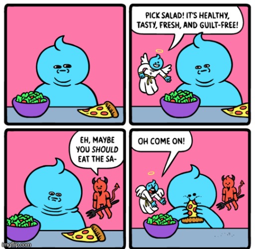 Salad and pizza | image tagged in salad,pizza,choices,comics,comic,comics/cartoons | made w/ Imgflip meme maker