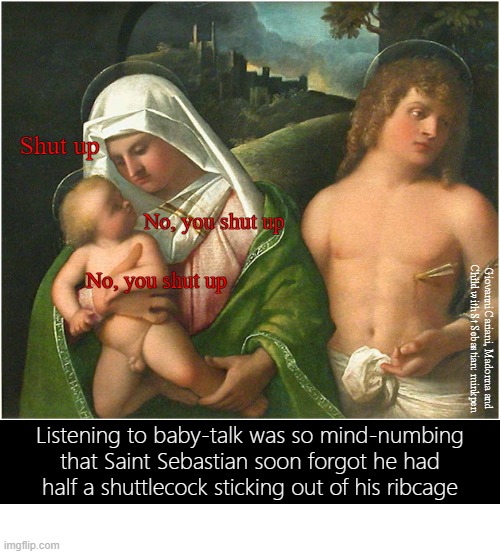 Motherese | image tagged in art memes,renaissance,mother and son,baby jesus,babies,saints | made w/ Imgflip meme maker