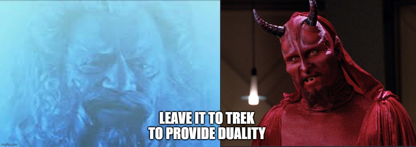 Space God and Devil | LEAVE IT TO TREK TO PROVIDE DUALITY | image tagged in satan star trek | made w/ Imgflip meme maker