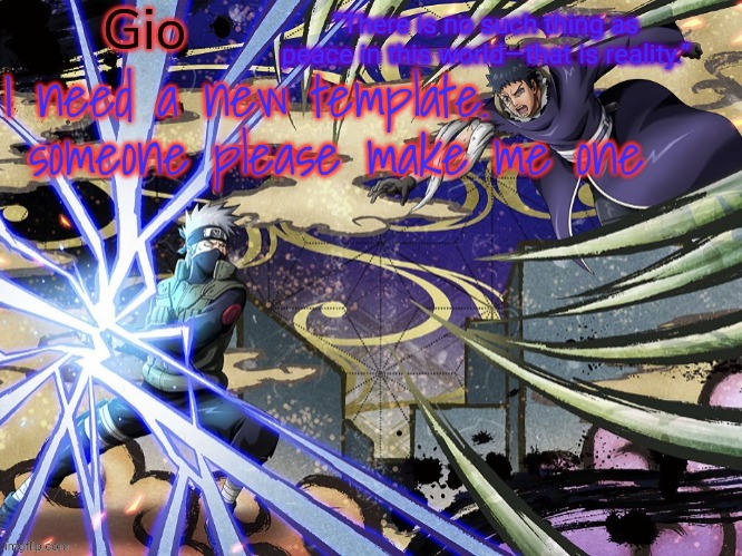 Kakashi vs Obito | I need a new template.  someone please make me one | image tagged in kakashi vs obito | made w/ Imgflip meme maker