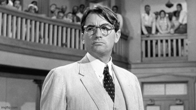 Atticus Finch | image tagged in atticus finch | made w/ Imgflip meme maker