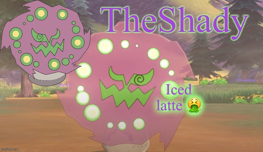 It’s pretty much just ice in milk and that’s nasty | Iced latte 🤮 | image tagged in theshady spiritomb temp | made w/ Imgflip meme maker