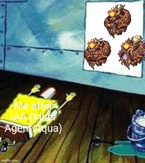 (For context. The Profaned guardians have the boss theme Unholy Ambush) | Me after IAA (Inner Agent Aqua) | image tagged in spongebob worship | made w/ Imgflip meme maker