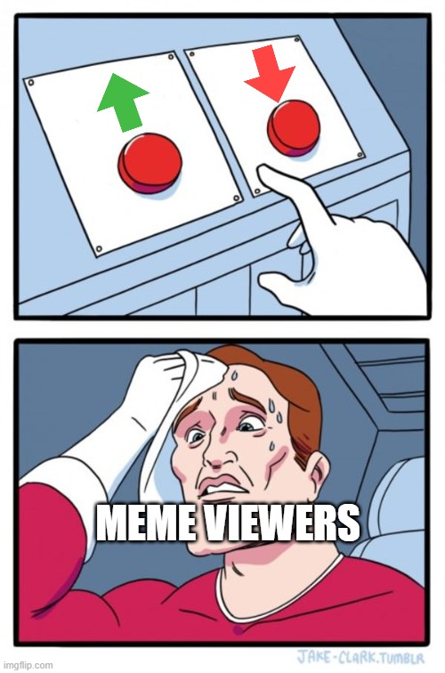 After viewing the meme |  MEME VIEWERS | image tagged in memes,two buttons,hard choice to make | made w/ Imgflip meme maker