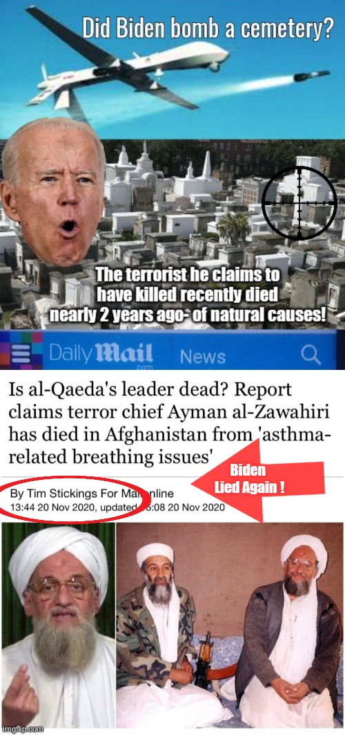 Biden lied again or did he bomb a cemetery | Biden 
Lied Again ! | image tagged in joe biden | made w/ Imgflip meme maker