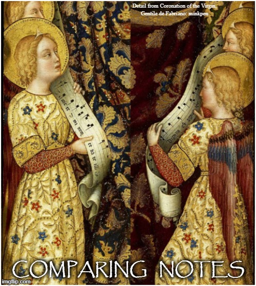 Music | Detail from Coronation of the Virgin,
Gentile de Fabriano: minkpen; COMPARING   NOTES | image tagged in art memes,gothic,sheet music,angels,musicians,singer | made w/ Imgflip meme maker