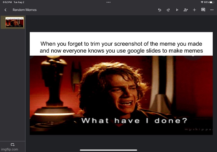 yup, happened to me once | image tagged in funny,anakin what have i done | made w/ Imgflip meme maker
