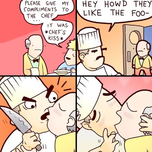 Kiss the Cook | image tagged in funny memes,comics/cartoons | made w/ Imgflip meme maker
