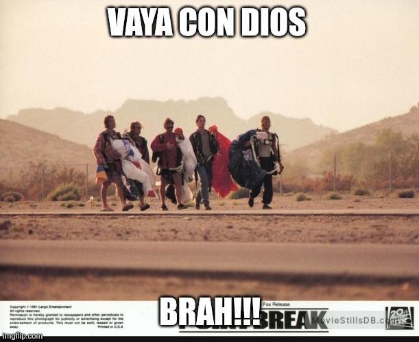 Vaya con dios brah | VAYA CON DIOS; BRAH!!! | image tagged in funny | made w/ Imgflip meme maker