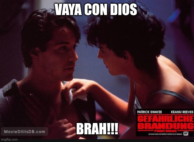 Vaya con dios brah | VAYA CON DIOS; BRAH!!! | image tagged in funny | made w/ Imgflip meme maker