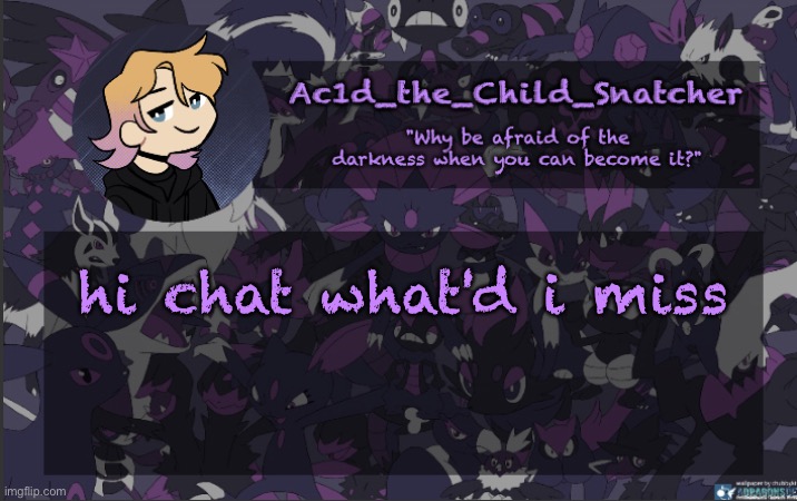 . | hi chat what'd i miss | made w/ Imgflip meme maker