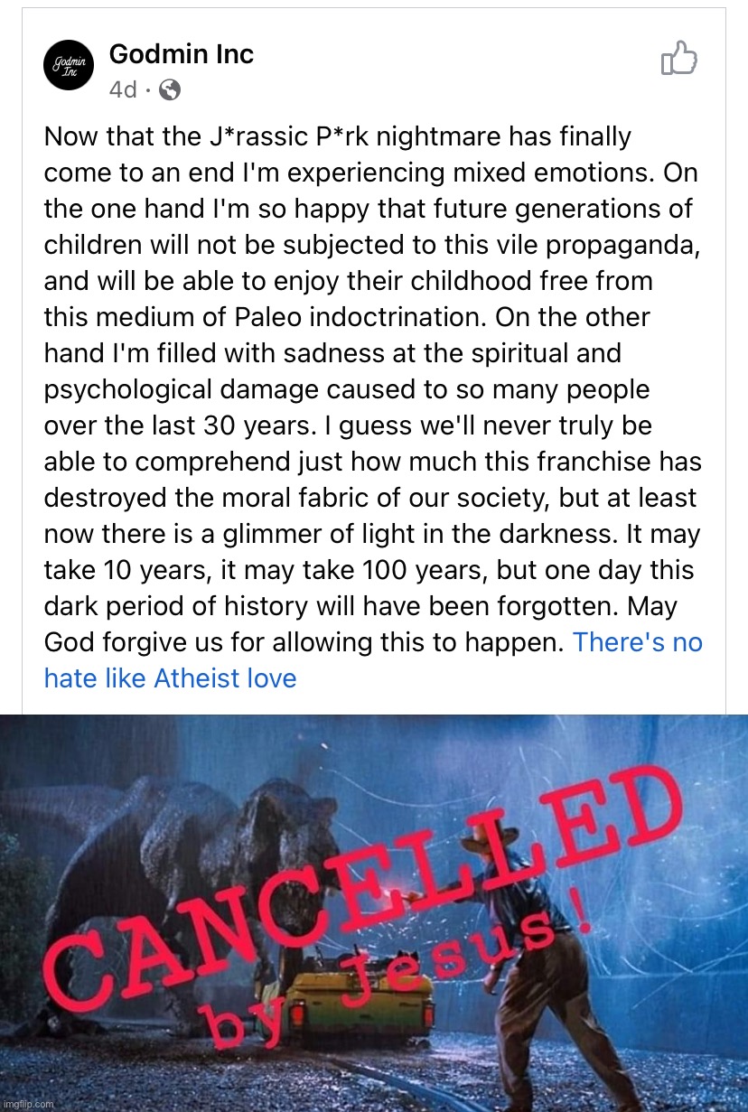 Jurassic Park cancelled by Jesus | image tagged in jurassic park cancelled by jesus | made w/ Imgflip meme maker