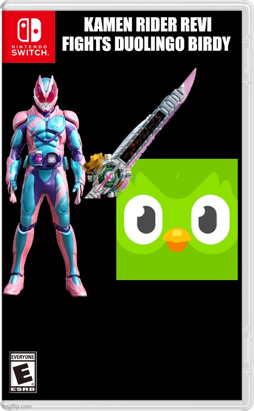 Who would win? Place your bets in the comments! (Or don't, idc) | KAMEN RIDER REVI FIGHTS DUOLINGO BIRDY | image tagged in nintendo switch | made w/ Imgflip meme maker