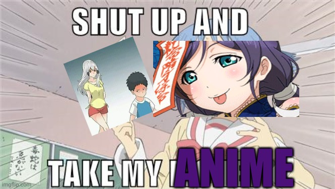 Anime contest | ANIME | image tagged in anime,anime girl,shut up and take my money | made w/ Imgflip meme maker