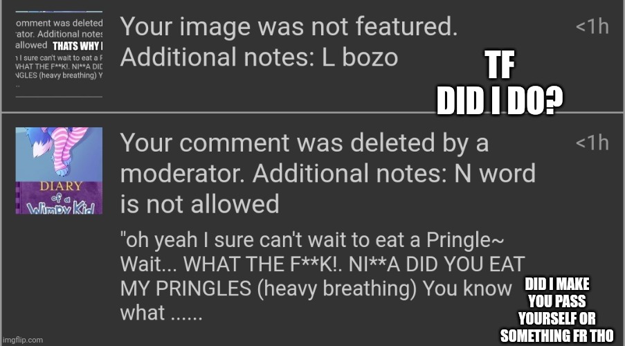Rlly bro? And I can't comment | TF DID I DO? DID I MAKE YOU PASS YOURSELF OR SOMETHING FR THO | made w/ Imgflip meme maker