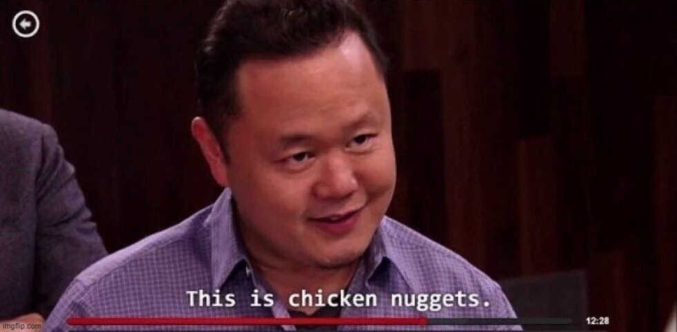 this is chicken nuggets | image tagged in this is chicken nuggets | made w/ Imgflip meme maker