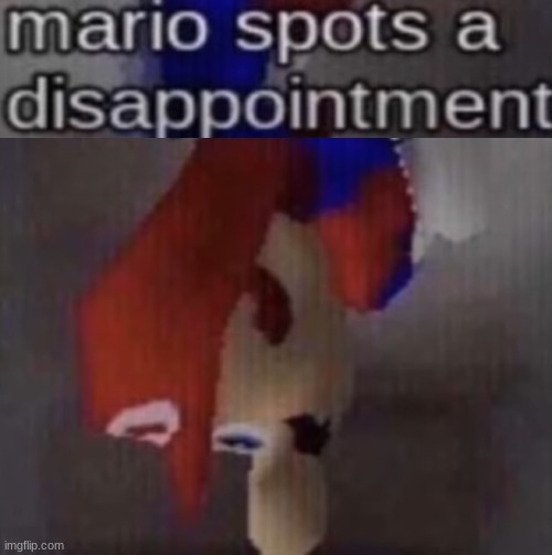 yes | image tagged in mario spots a dissapointment | made w/ Imgflip meme maker