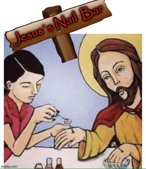 Nail Bar | Jesus`s Nail  Bar | image tagged in jesus crucifixion | made w/ Imgflip meme maker