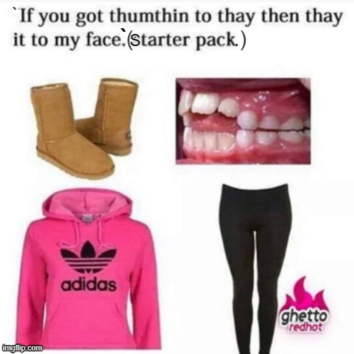 Starter Pack | `; ` | image tagged in you dont say | made w/ Imgflip meme maker