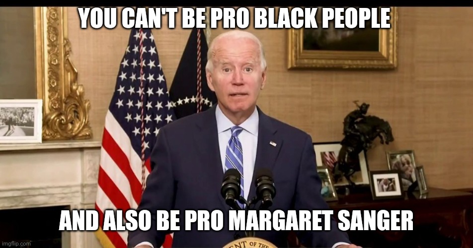 PP is Systemic racism | YOU CAN'T BE PRO BLACK PEOPLE; AND ALSO BE PRO MARGARET SANGER | image tagged in you can't be blank and also be blank,planned parenthood,abortion,black lives matter | made w/ Imgflip meme maker
