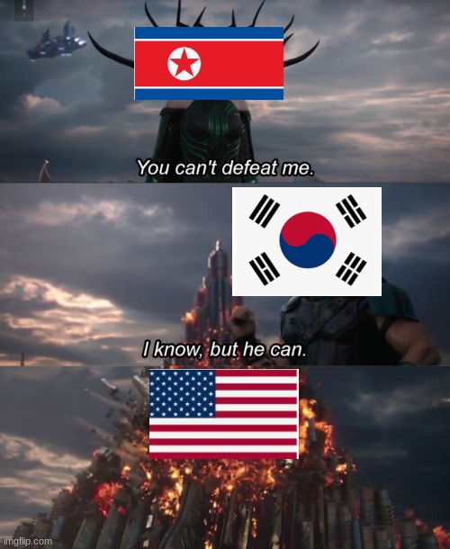 korea | image tagged in you can't defeat me | made w/ Imgflip meme maker